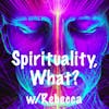 Spirituality, What?