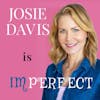 Josie Davis - Imperfect Podcast