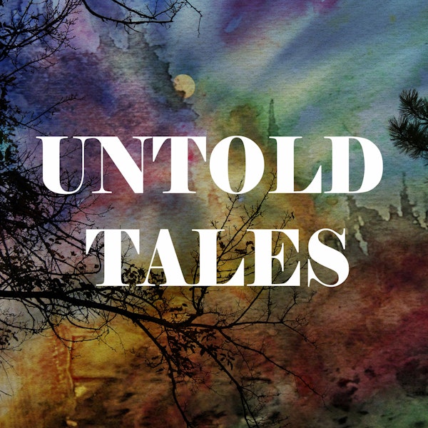 Episode 0: Introduction to the Untold Tales Audio Anthologies