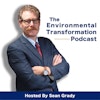 The Environmental Transformation Podcast with Sean Grady