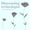 Blossoming Technologist