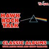 HAWK ROCK TALK: CLASSIC ALBUMS - PINK FLOYD 