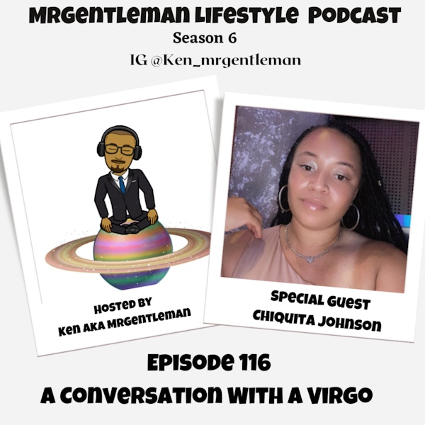 Episode 116 - A Conversation With A Virgo With Chiquita Johnson 4/9/2023
