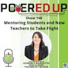 148: Mentoring Students and New Teachers to Take Flight