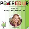 149: Balance Your Teacher Life
