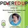 161: Sketchnoting for Student and Teacher Success