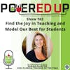 162: Find the Joy in Teaching andModel Our Best for Students