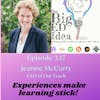 Episode 3.17 with Jeanne McCarty: Experiences make learning stick!