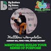 Matthew Templeton: Mentoring builds YOUR sense of purpose!