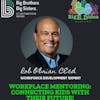 Rob O'Brian: Workplace Mentoring Connects Kids with their Future!