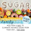 #222 How Sugar Contributes to Disease & How to Give it Up FOR GOOD