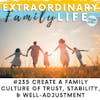 #235 Creating a Family Culture of Stability, Safety, Trust, & Well-Adjusted Family Members