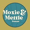 Introducing Moxie & Mettle