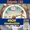 #NOW #OneWord2024 - FAAF 152