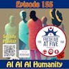 AI AI AI & Humanity - FAAF 155