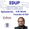 81: Catalyzing Transformation in Individuals and in Communities and Being an Agent of Change, A.M. Bhatt, CEO and Founder of DAE