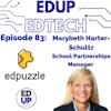 83: Finding the BEST Tools that Work for Our Learners, Marybeth Harter-Schultz, School Partnerships Manager, Edpuzzle