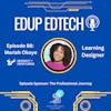 88: From Classroom to Courseware: Navigating the Path to Higher Ed Instructional Design, Mariah Okoye, Instructional Designer at University of South Florida