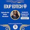 94: Engage to Excel: Unleashing the Power of Engageli in Education with Academic Engagement Specialist, Nisha Abraham