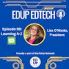 98: From Passion to Impact: Literacy Learning with Learning A-Z President Lisa O'Masta