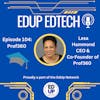 104: From Air Force to EdTech: Lesa Hammond's Journey with ProfHire