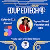 111: Leveling Up Education - Taylor Shead's, Founder and CEO of Stemuli, Game-Changing Approach to Bridging Skills and Careers