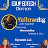 113: Unlocking Student Engagement: A Live Dive into Yellowdig with CEO Shaunak Roy