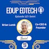 117: From Consumer to Classroom: Swivl's Evolution with Co-Founder & CEO, Brian Lamb