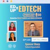 Episode image for 135: TechTalent: Navigating Recruitment in Ed Tech with Former Educator Spencer Sharp