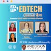 136: Mastering Learning Design: Exploring Anderson University's Innovative Program & Answering the Question Do You Need a Master's Degree?