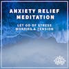 #9 ANXIETY RELIEF MEDITATION - Let go of Stress, Worries & Tension 🙏💫 - IMMERSIVE GUIDED MEDITATION 💖
