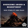 #12 OVERCOME ANGER & RESENTMENT - Gain Stability and Peace 💫 - IMMERSIVE GUIDED MEDITATION 🧘🏼‍♀️