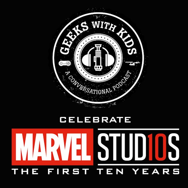 Episode 89: Celebrating 10 Years of Marvel Studios