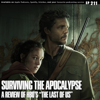 211 - Surviving the Apocalypse: A Last of Us Review