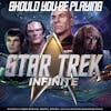 224 - Exploring the Final Frontier: Should you be playing 'Star Trek Infinite'