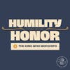 The King Who Worships: Humility Comes Before Honor