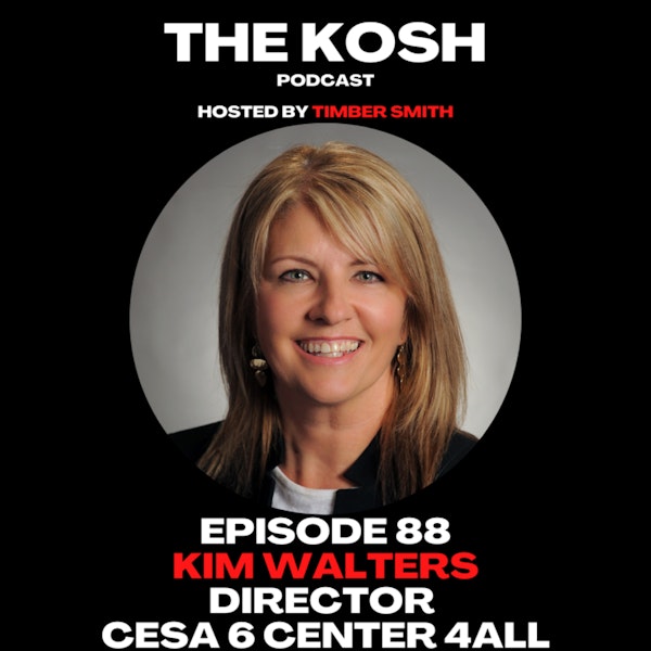 Episode 88: Kim Walters - Director of CESA 6 Center 4ALL