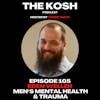 Episode 105: Eden Weller - Men's Mental Health & Trauma