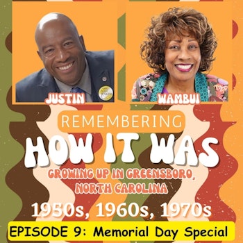 Remembering How It Was - Episode 9 - Memorial Day Special: Honoring Our Heroes In Greensboro, NC