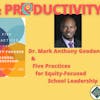 Mark Anthony Gooden & Five Practices for Equity Focused School Leadership