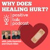 WHY DOES HEALING HURT?
