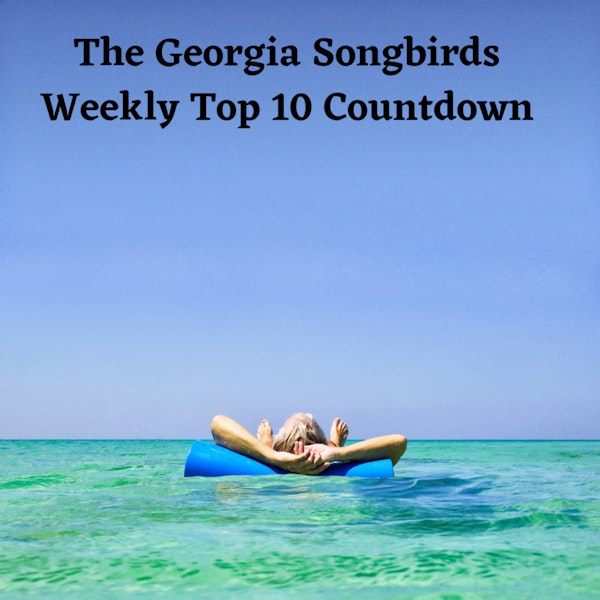 The Georgia Songbirds Weekly Top 10 Countdown Week 148
