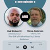 The Gift of Fatherhood w/ Steve Anderson
