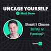 91: [HITS] Should I Choose Safety or Passion?