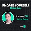 92: [HITS] You Need Skin in the Game