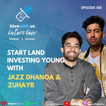 Ep 365: Start Land Investing Young With Jazz Dhanoa & Zuhayr