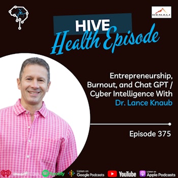 Ep 375: Entrepreneurship, Burnout, and Chat GPT Cyber Intelligence With Dr. Lance Knaub