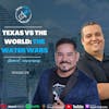 Ep 376: Texas Vs The World: The Water Wars