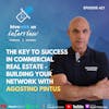 Ep 421: The Key to Success In Commercial Real Estate - Building Your Network With Agostino Pintus
