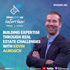 Ep 425: Building Expertise Through Real Estate Challenges with Kevin Almosch